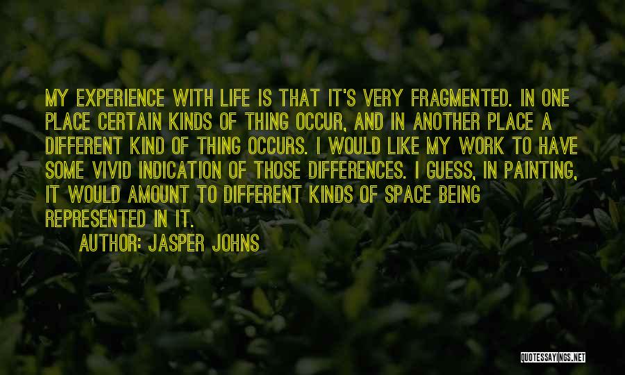 Life Being Like Art Quotes By Jasper Johns