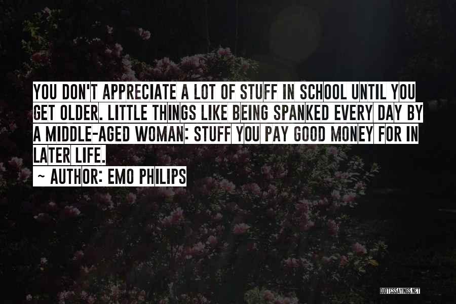 Life Being More Than Money Quotes By Emo Philips