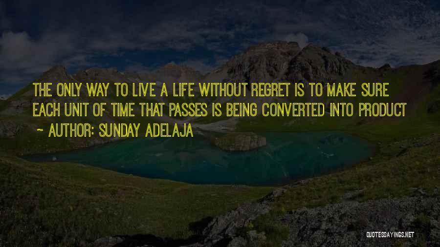 Life Being More Than Money Quotes By Sunday Adelaja