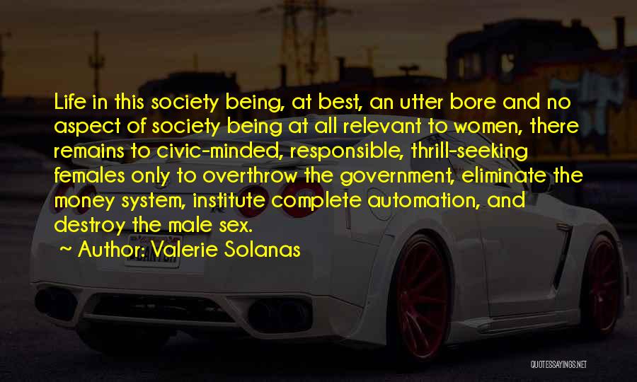 Life Being More Than Money Quotes By Valerie Solanas