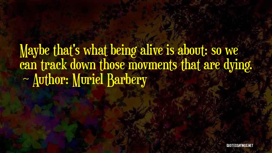 Life Being On Track Quotes By Muriel Barbery