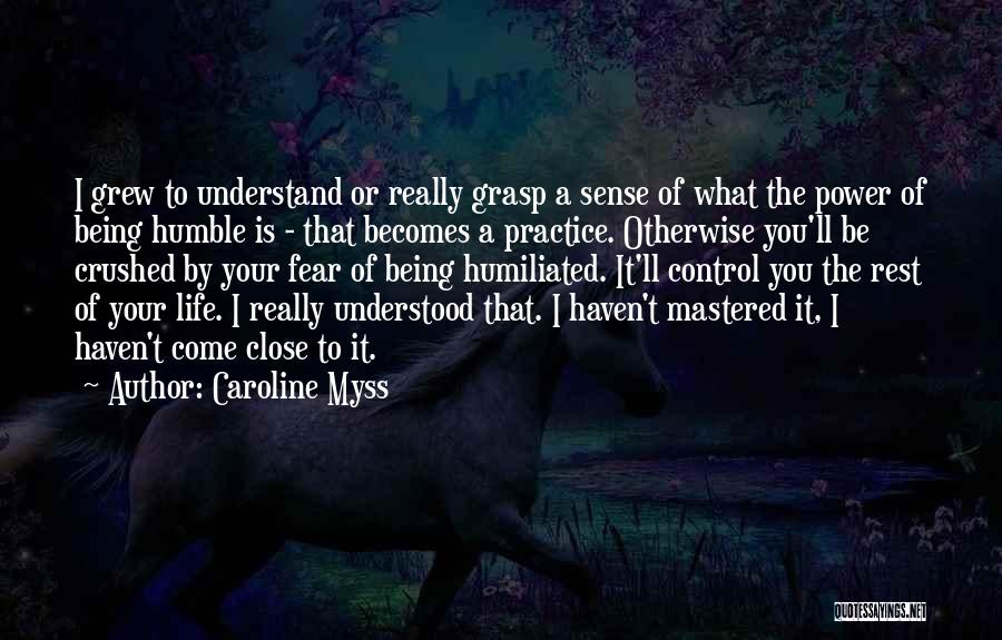 Life Being Out Of Your Control Quotes By Caroline Myss