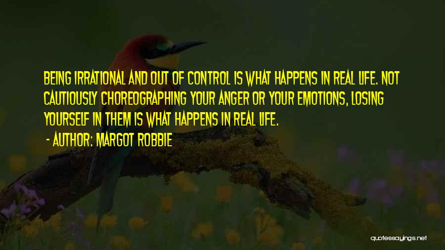 Life Being Out Of Your Control Quotes By Margot Robbie