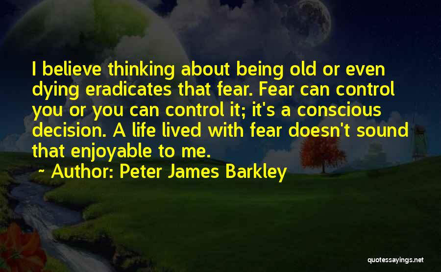 Life Being Out Of Your Control Quotes By Peter James Barkley