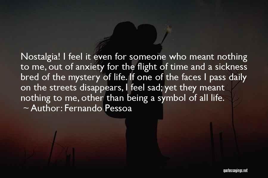 Life Being Sad Quotes By Fernando Pessoa