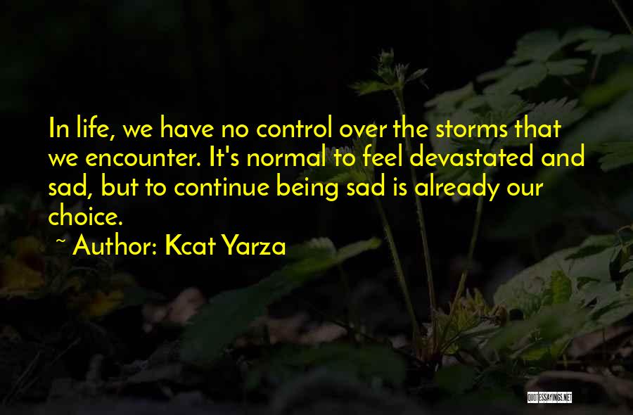 Life Being Sad Quotes By Kcat Yarza