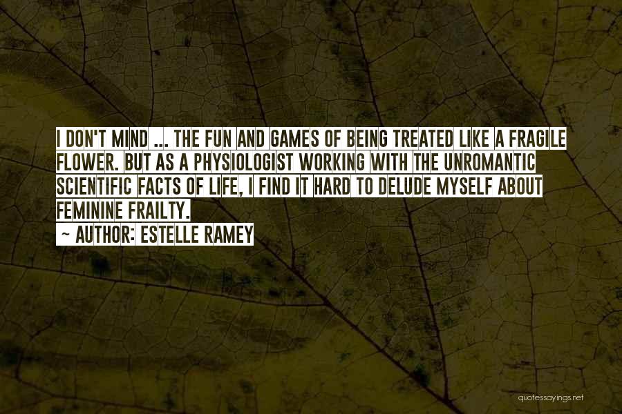 Life Being So Fragile Quotes By Estelle Ramey