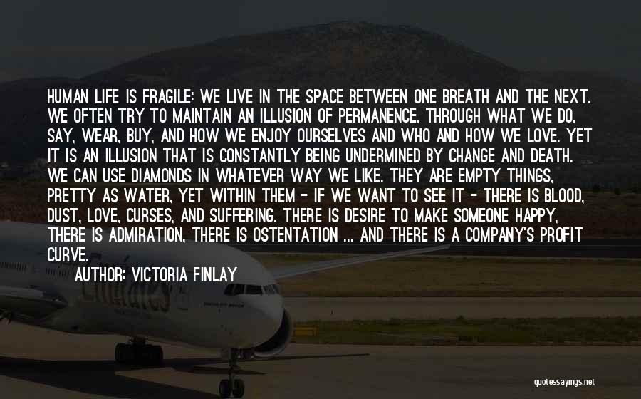 Life Being So Fragile Quotes By Victoria Finlay
