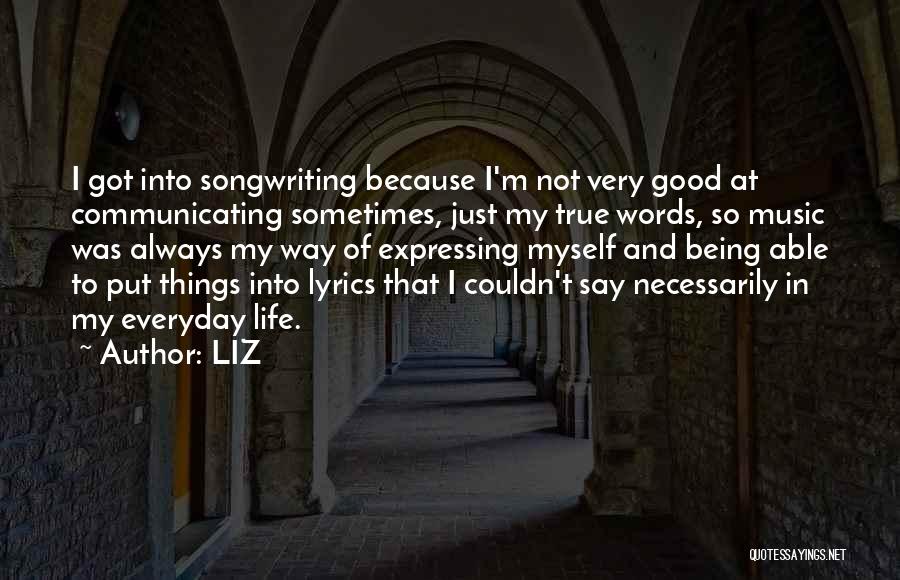 Life Being So Good Quotes By LIZ