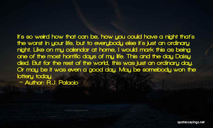 Life Being So Good Quotes By R.J. Palacio