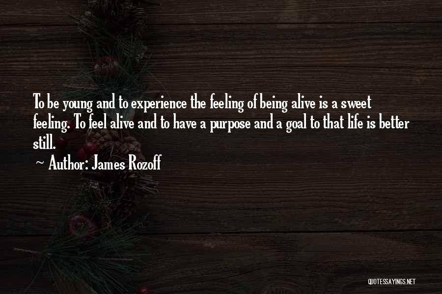 Life Being So Sweet Quotes By James Rozoff