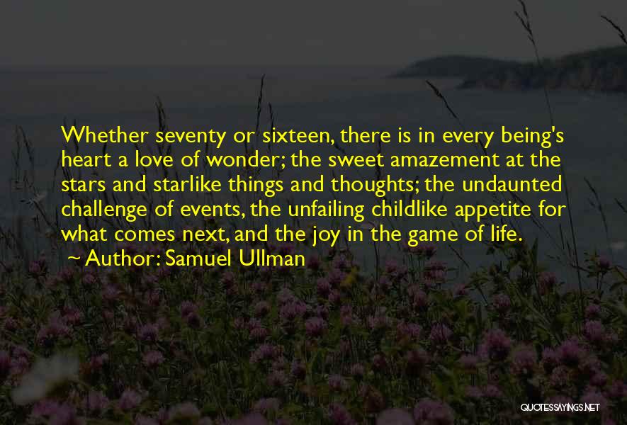 Life Being So Sweet Quotes By Samuel Ullman