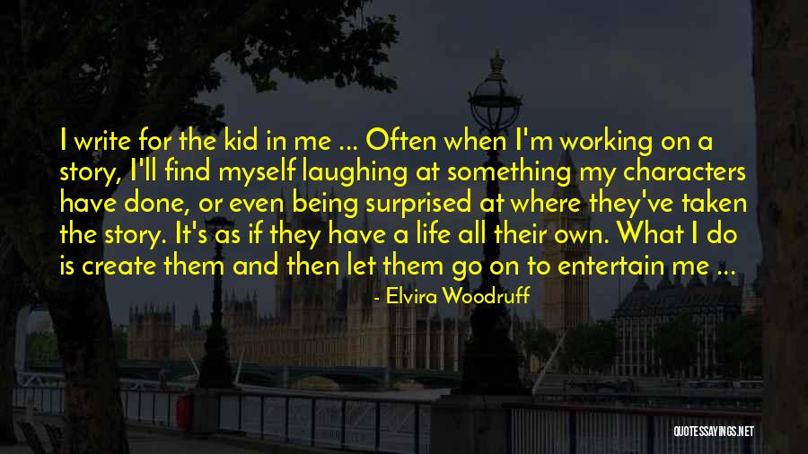 Life Being Taken Too Soon Quotes By Elvira Woodruff