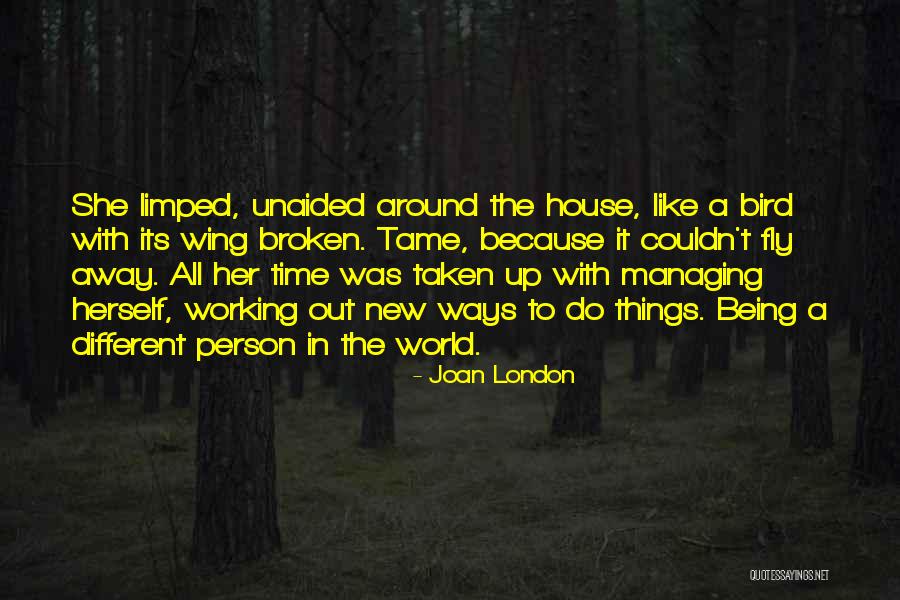 Life Being Taken Too Soon Quotes By Joan London Life Being Taken Too Soon Quotes By Joan London