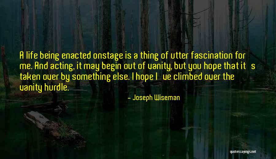 Life Being Taken Too Soon Quotes By Joseph Wiseman