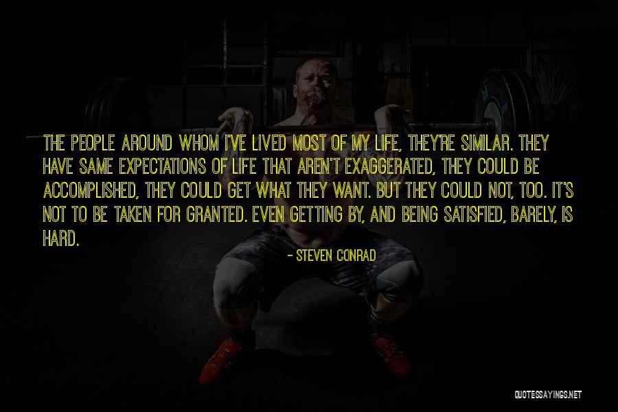 Life Being Taken Too Soon Quotes By Steven Conrad Life Being Taken Too Soon Quotes By Steven Conrad