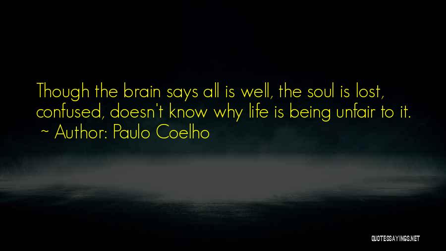 Life Being Unfair Quotes By Paulo Coelho