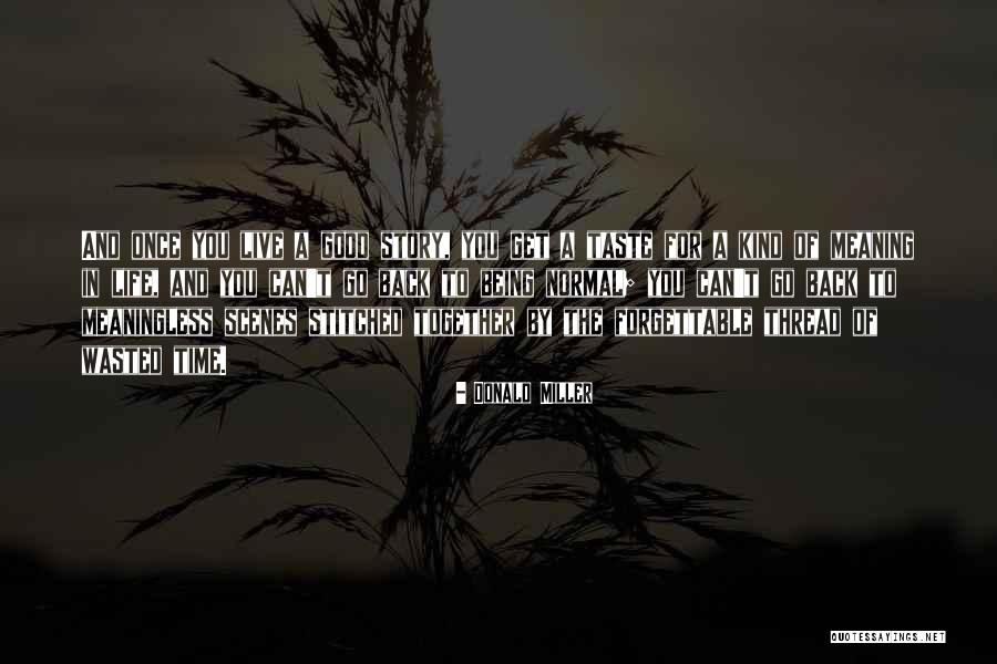 Life Being Wasted Quotes By Donald Miller Life Being Wasted Quotes By Donald Miller