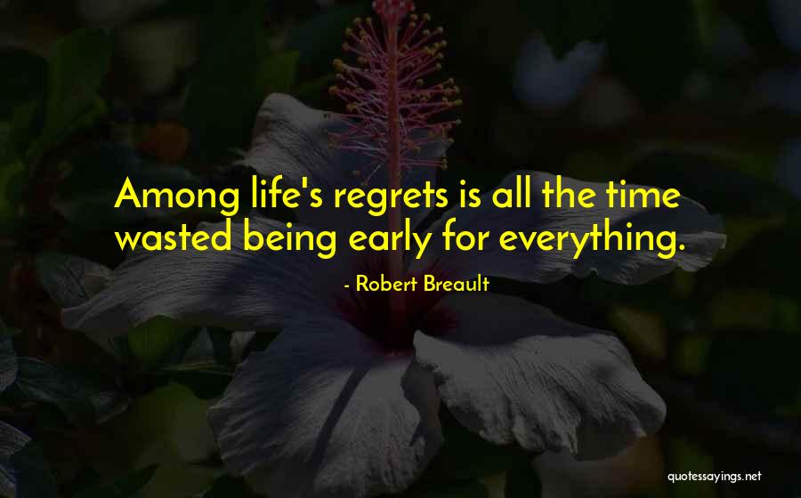 Life Being Wasted Quotes By Robert Breault Life Being Wasted Quotes By Robert Breault