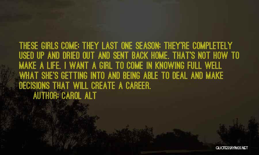 Life Being What You Make It Out To Be Quotes By Carol Alt