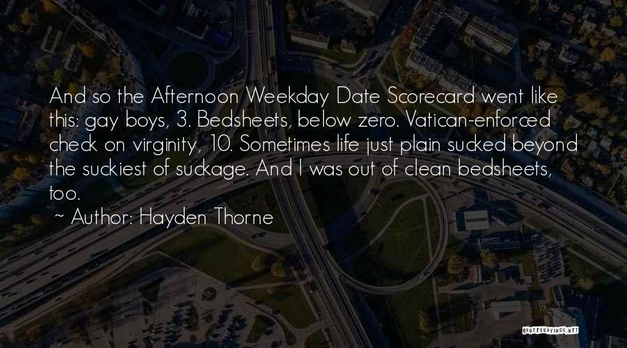 Life Below Zero Quotes By Hayden Thorne