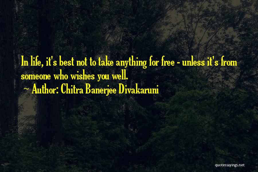 Life Best Wishes Quotes By Chitra Banerjee Divakaruni