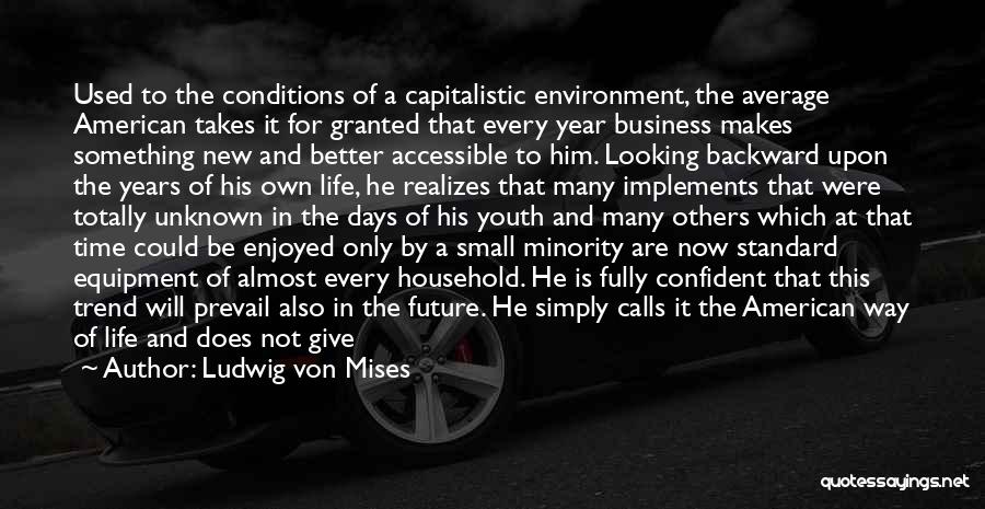 Life Better Days Quotes By Ludwig Von Mises