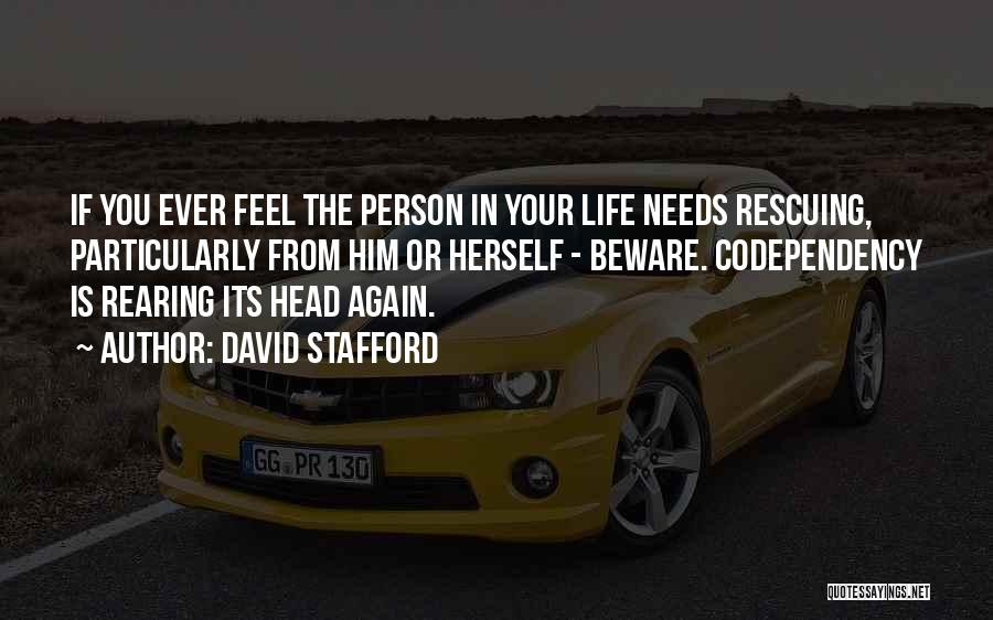 Life Beware Quotes By David Stafford