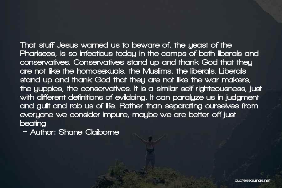 Life Beware Quotes By Shane Claiborne