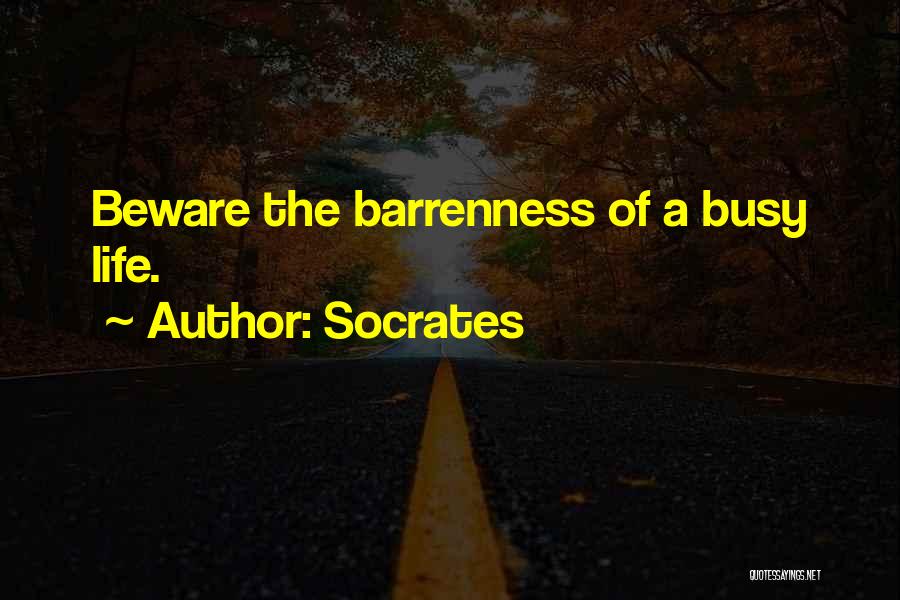 Life Beware Quotes By Socrates