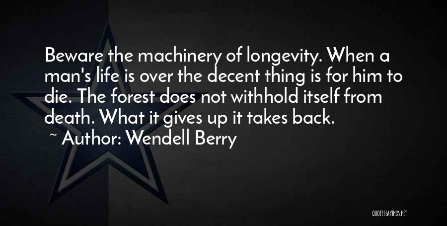 Life Beware Quotes By Wendell Berry