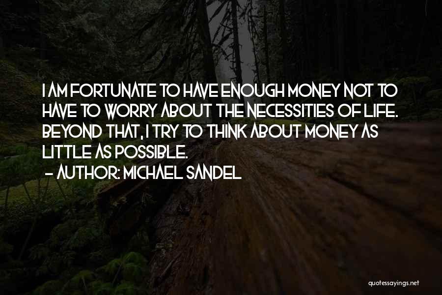 Life Beyond Money Quotes By Michael Sandel