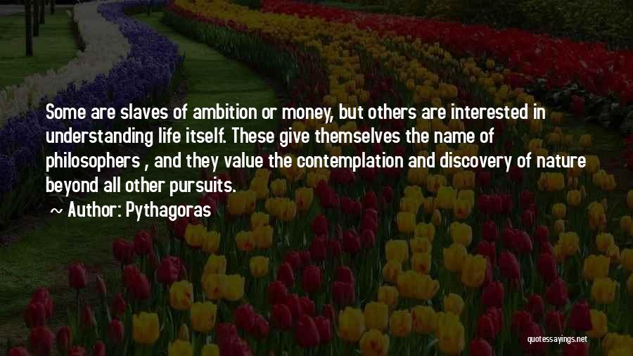 Life Beyond Money Quotes By Pythagoras