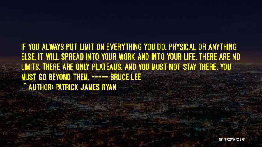 Life Beyond Work Quotes By Patrick James Ryan
