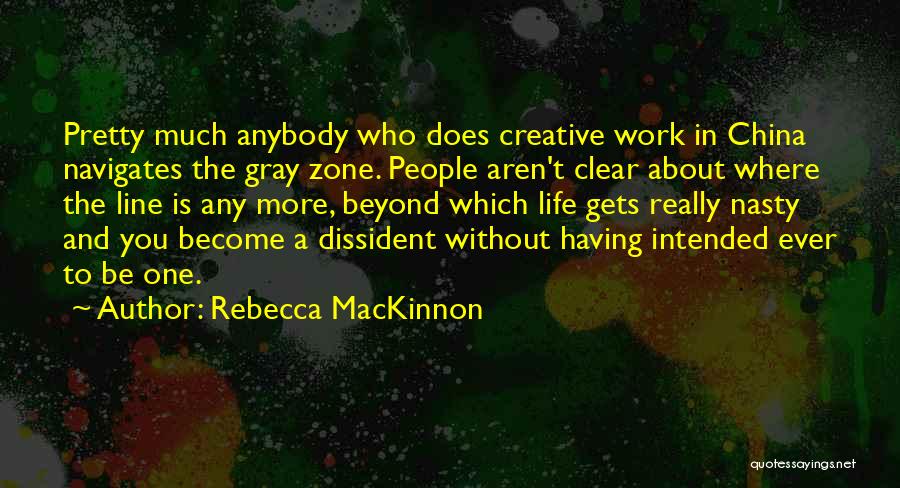 Life Beyond Work Quotes By Rebecca MacKinnon
