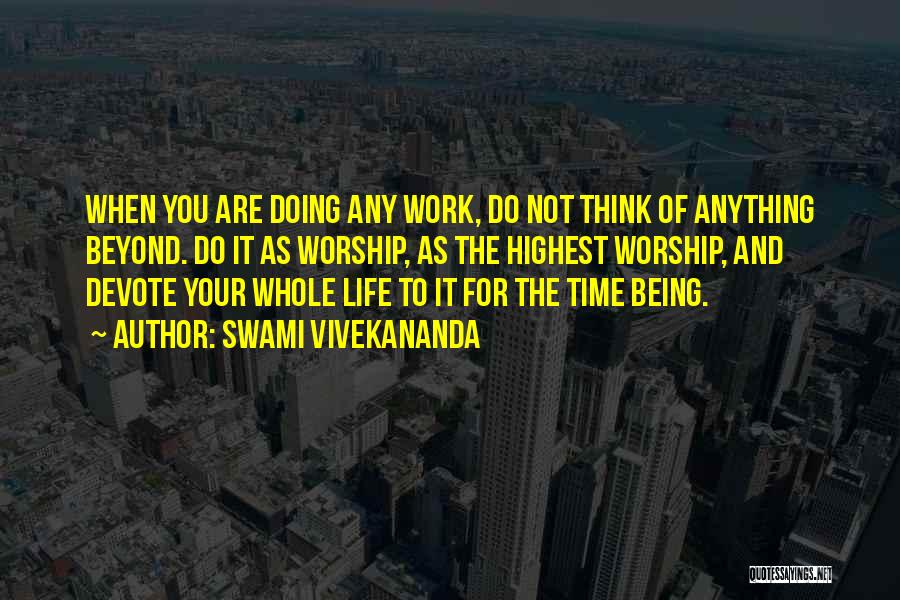 Life Beyond Work Quotes By Swami Vivekananda