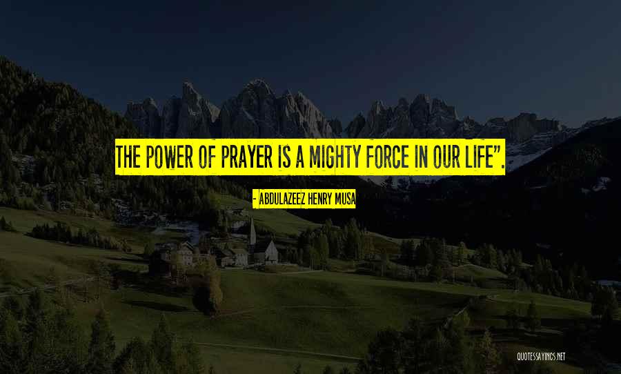 Life Biblical Quotes By Abdulazeez Henry Musa