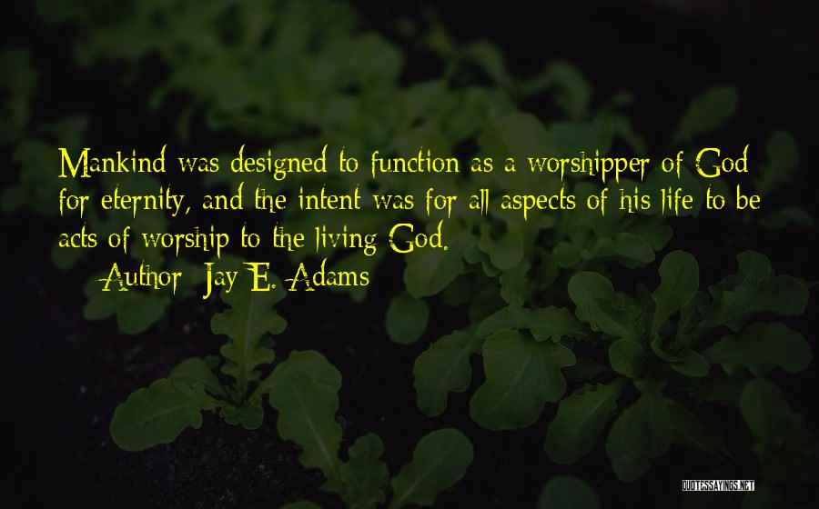 Life Biblical Quotes By Jay E. Adams