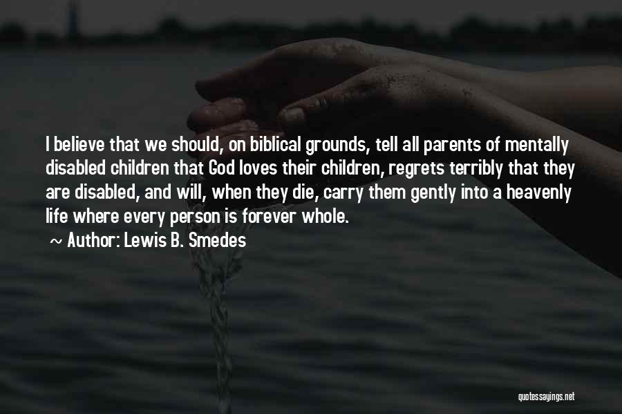 Life Biblical Quotes By Lewis B. Smedes