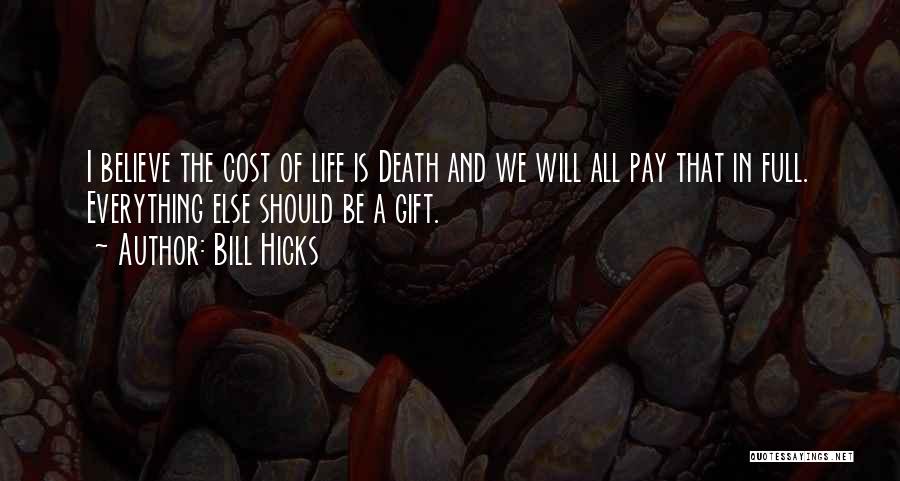 Life Bill Hicks Quotes By Bill Hicks