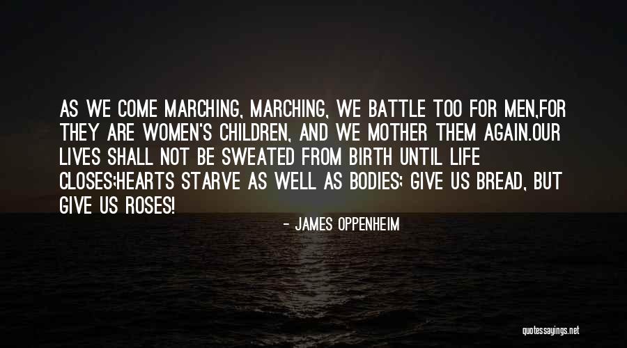 Life Birth Quotes By James Oppenheim