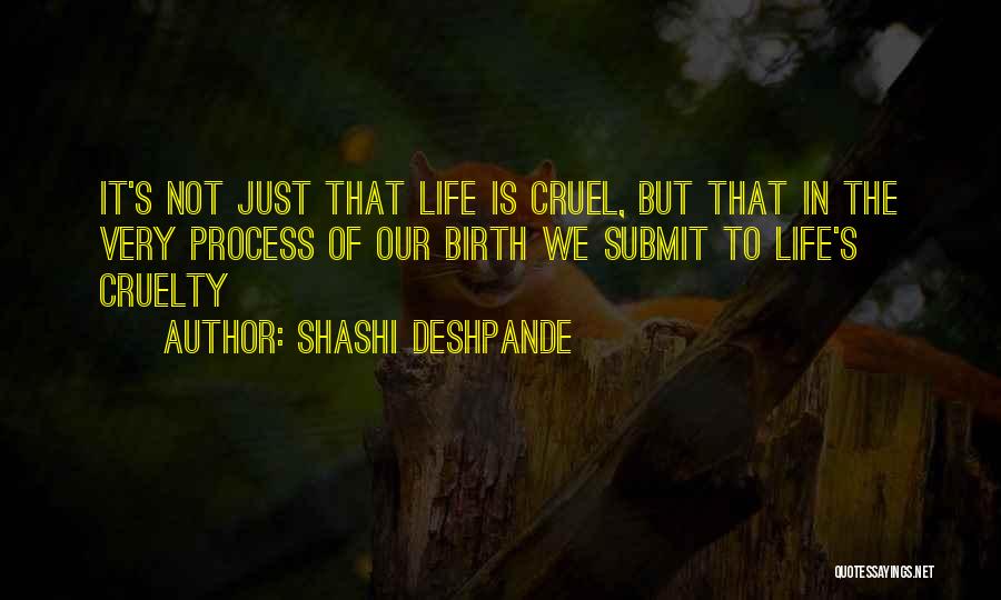 Life Birth Quotes By Shashi Deshpande