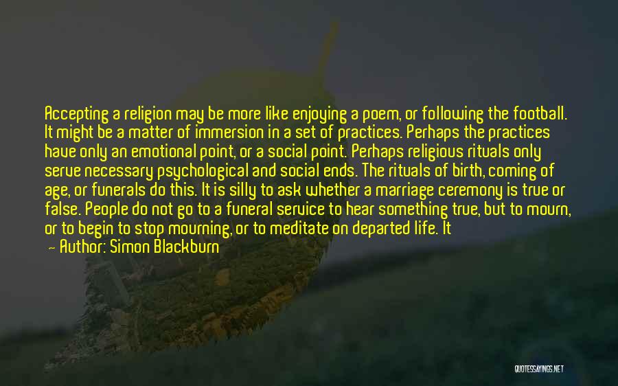 Life Birth Quotes By Simon Blackburn