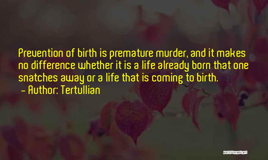 Life Birth Quotes By Tertullian