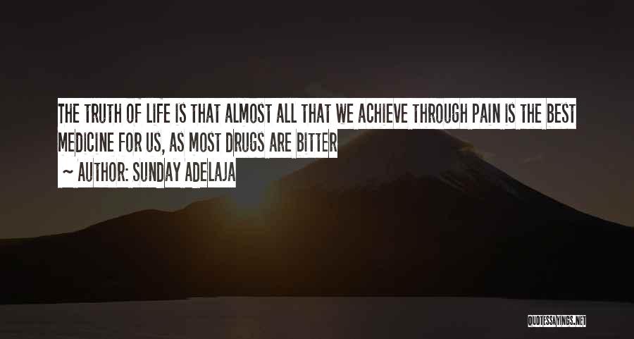 Life Bitter Truth Quotes By Sunday Adelaja