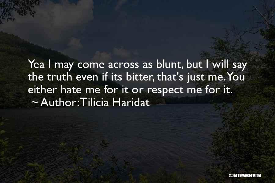 Life Bitter Truth Quotes By Tilicia Haridat