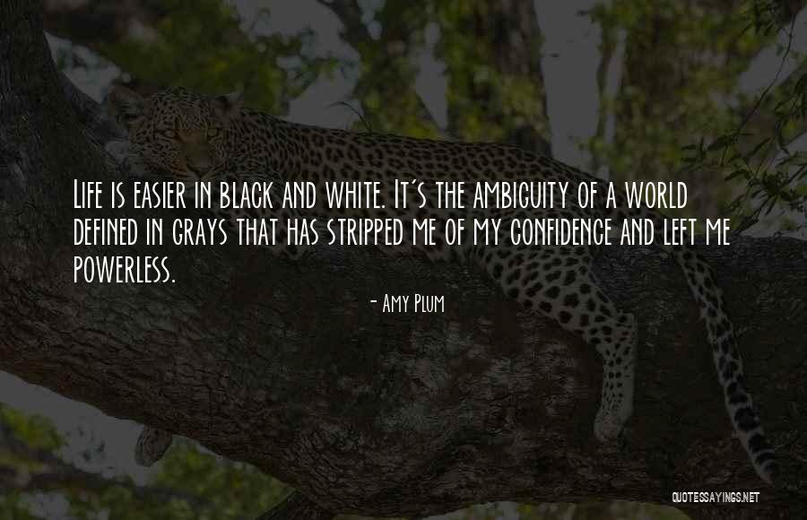 Life Black And White Quotes By Amy Plum Life Black And White Quotes By Amy Plum