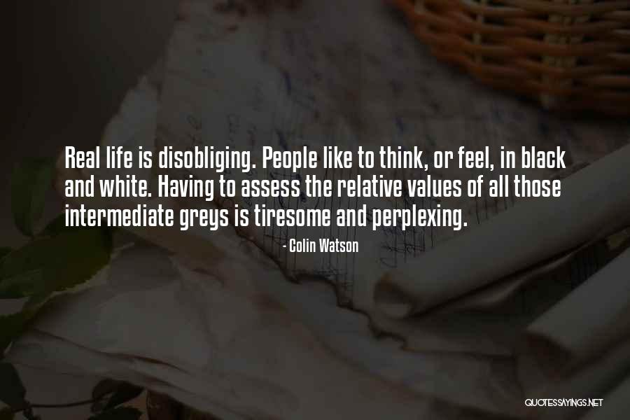 Life Black And White Quotes By Colin Watson Life Black And White Quotes By Colin Watson