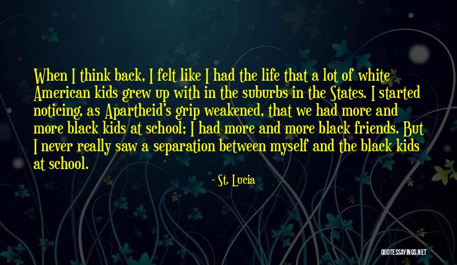Life Black And White Quotes By St. Lucia Life Black And White Quotes By St. Lucia