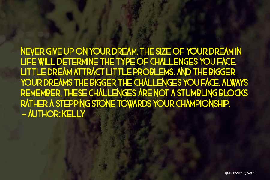 Life Blocks Quotes By Kelly